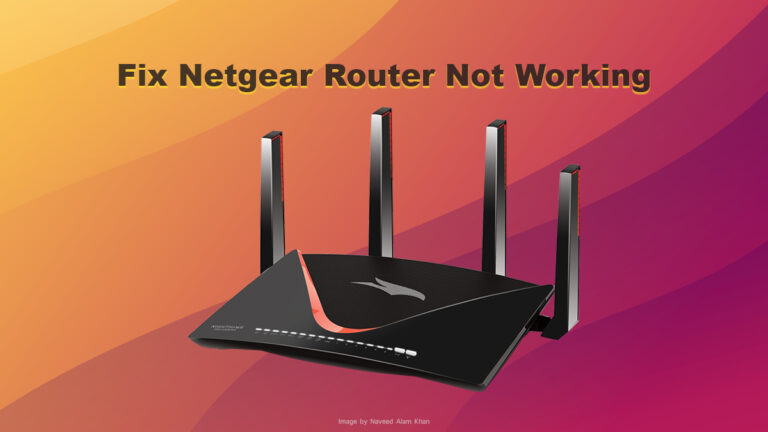 Netgear Router Not Working? Here is how to fix it